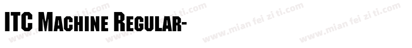 ITC Machine Regular字体转换